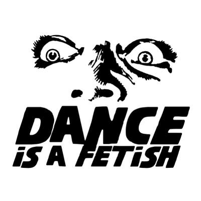 Dance Is A Fetish